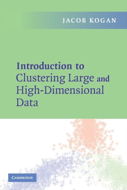 Introduction to Clustering Large and High-Dimensional Data