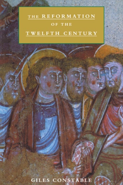 Bilde av The Reformation Of The Twelfth Century Av Giles (institute For Advanced Study Princeton New Jersey) Constable