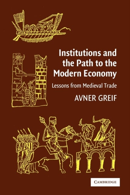 Bilde av Institutions And The Path To The Modern Economy Av Avner (stanford University California) Greif