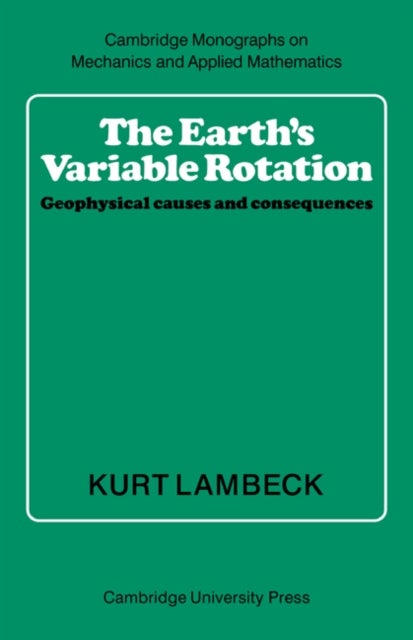 The Earth's Variable Rotation - Geophysical Causes and Consequences