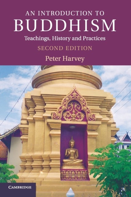 An Introduction to Buddhism - Teachings, History and Practices