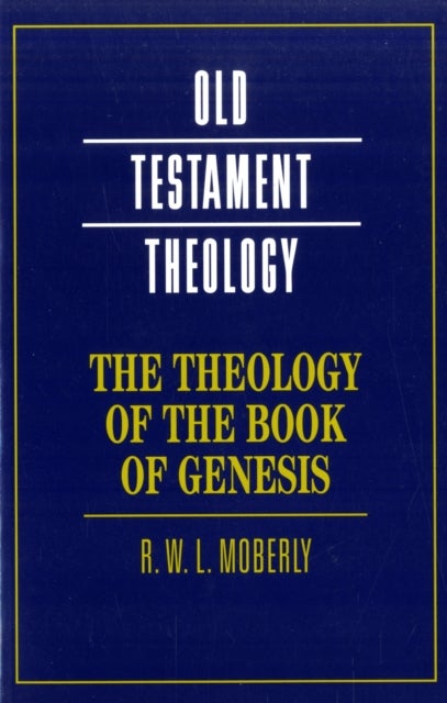 Bilde av The Theology Of The Book Of Genesis Av R. W. L. (university Of Durham) Moberly