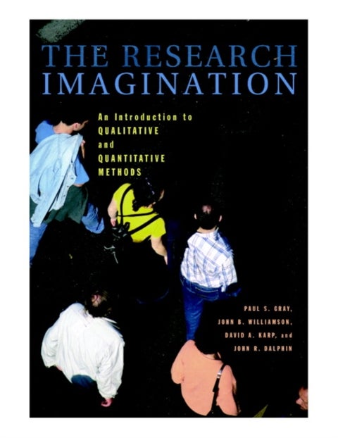 The Research Imagination - An Introduction to Qualitative and Quantitative Methods