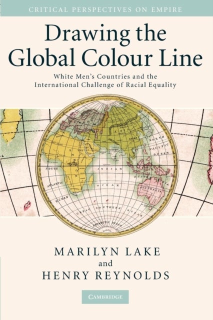 Bilde av Drawing The Global Colour Line Av Marilyn (la Trobe University Victoria) Lake, Henry (university Of Tasmania) Reynolds