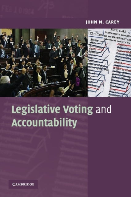 Bilde av Legislative Voting And Accountability Av John M. (wentworth Professor In The Social Sciences Dartmouth College New Hampshire) Carey