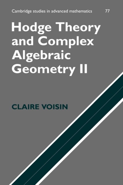Bilde av Hodge Theory And Complex Algebraic Geometry Ii: Volume 2 Av Claire (universite De Paris Vi (pierre Et Marie Curie)) Voisin