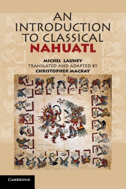 Bilde av An Introduction To Classical Nahuatl Av Michel Launey