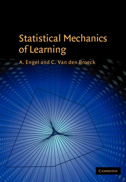 Bilde av Statistical Mechanics Of Learning Av A. (otto-von-guericke-universitat Magdeburg Germany) Engel, C. (limburgs Universitair Centrum Belgium) Van Den Br