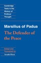 Marsilius of Padua: The Defender of the Peace.