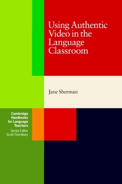 Using Authentic Video in the Language Classroom