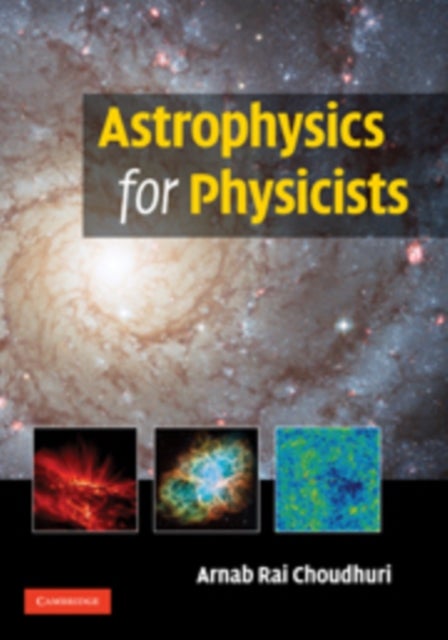 Bilde av Astrophysics For Physicists Av Arnab Rai (indian Institute Of Science Bangalore) Choudhuri