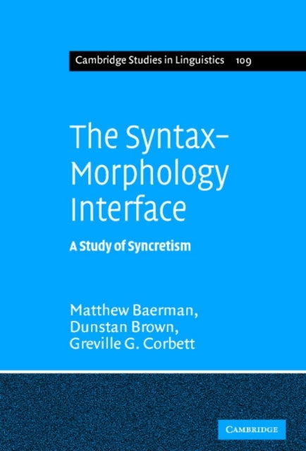 Bilde av The Syntax-morphology Interface Av Matthew (university Of Surrey) Baerman, Dunstan (university Of Surrey) Brown, Greville G. (university Of Surrey) Co