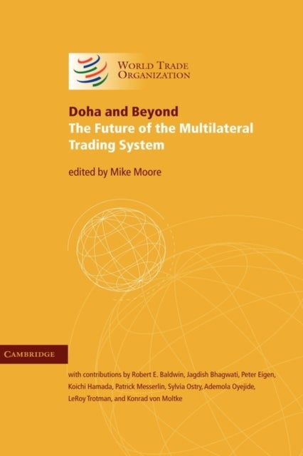 Doha and Beyond - The Future of the Multilateral Trading System