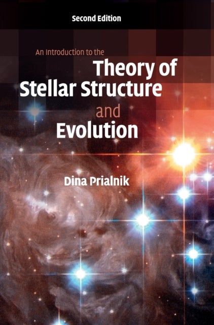 Bilde av An Introduction To The Theory Of Stellar Structure And Evolution Av Dina (tel-aviv University) Prialnik