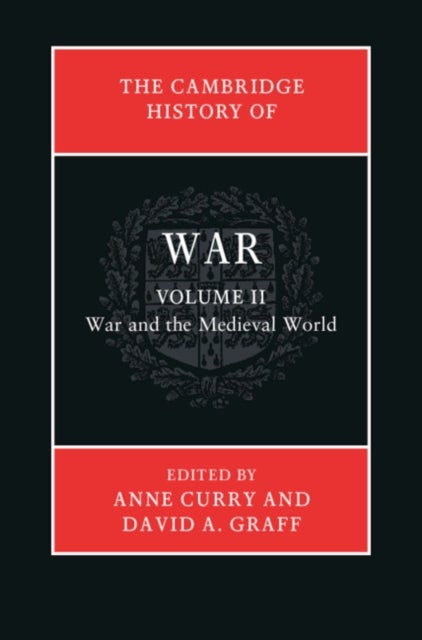 Bilde av The Cambridge History Of War: Volume 2, War And The Medieval World Av David A. (kansas State University) Graff
