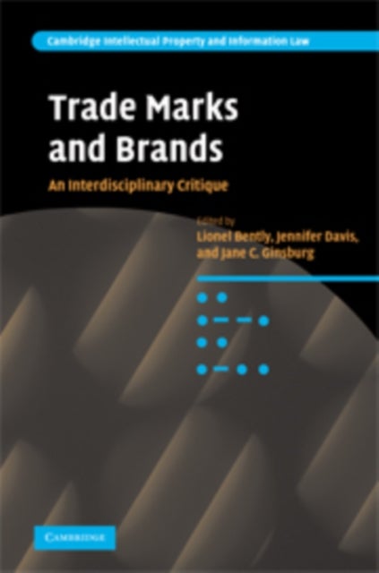 Trade Marks and Brands - An Interdisciplinary Critique
