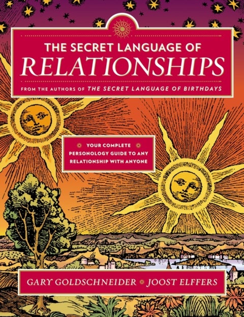 The Secret Language of Relationships - Your Complete Personology Guide to Any Relationship with Anyone