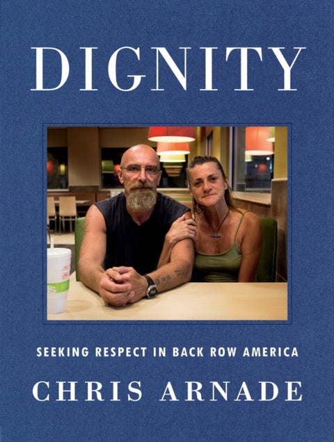 Dignity - Seeking Respect in Back Row America