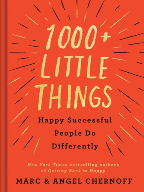 Bilde av 1000+ Little Things Happy Successful People Do Differently Av Marc Chernoff, Angel (angel Chernoff) Chernoff