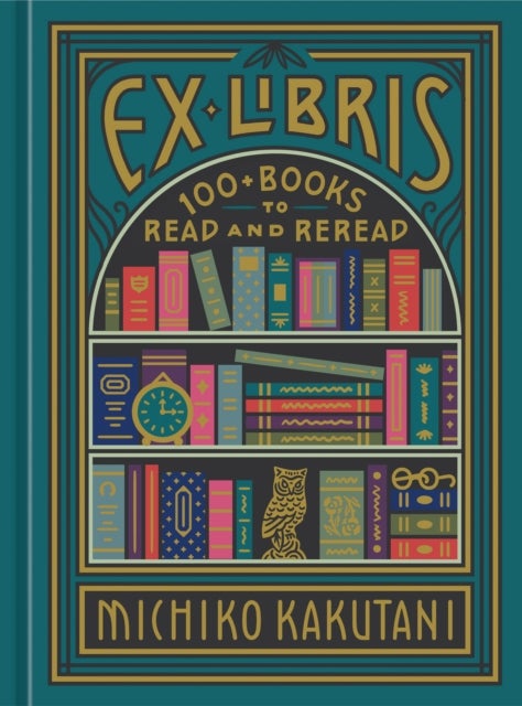 Ex Libris - 100+ Books to Read and Reread