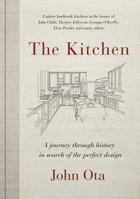 The Kitchen - A journey through time-and the homes of Julia Child, Georgia O'Keeffe, Elvis Presley and many others