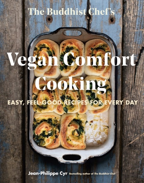 The Buddhist Chef's Vegan Comfort Cooking - Easy, Feel-Good Recipes for Every Day