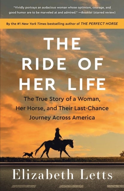 The Ride of Her Life - The True Story of a Woman, Her Horse, and Their Last-Chance Journey Across America