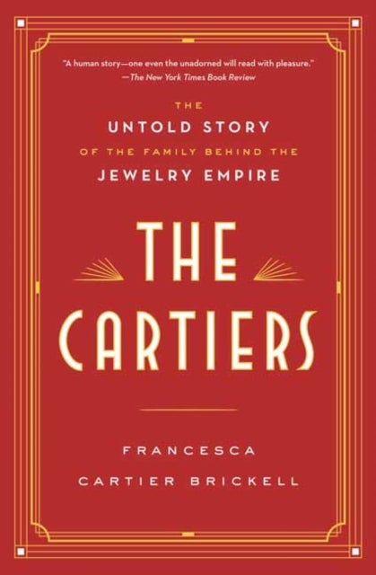 The Cartiers - The Untold Story of the Family Behind the Jewelry Empire