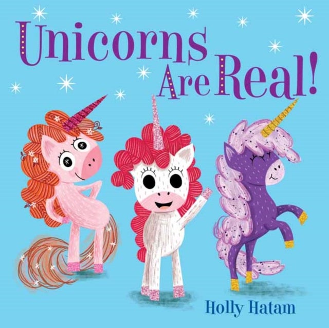 Bilde av Unicorns Are Real! Av Holly Hatam