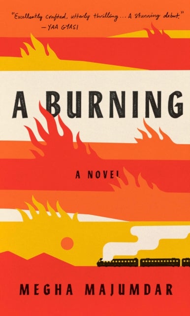 A Burning - A novel