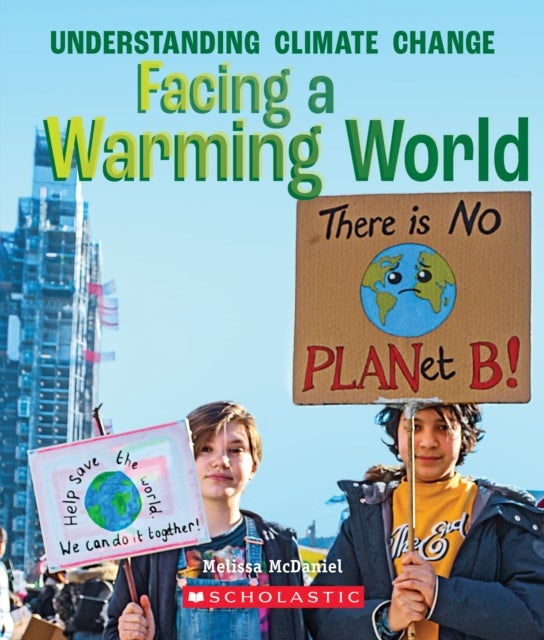 Bilde av Facing A Warming World (a True Book: Understanding Climate Change) Av Melissa Mcdaniel