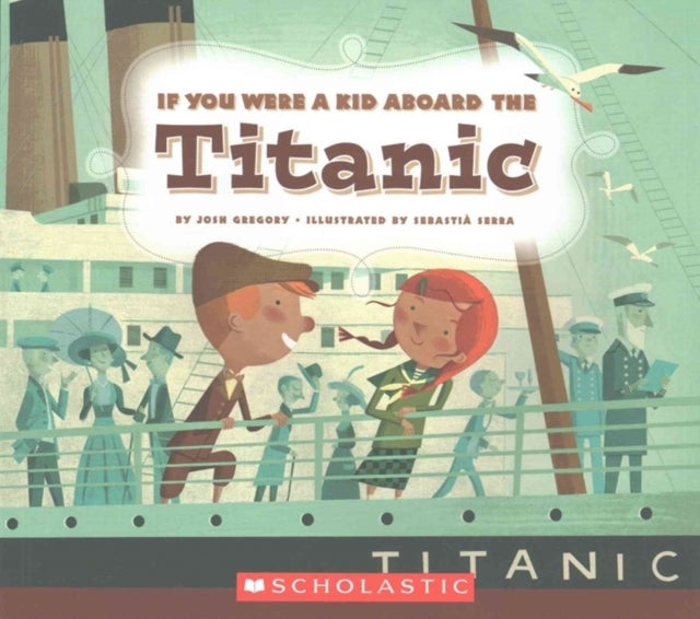 If You Were a Kid Aboard the Titanic (If You Were a Kid)