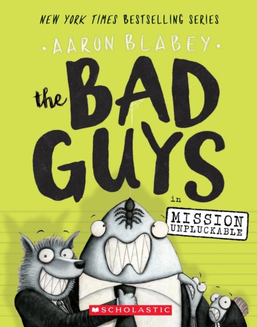 Bilde av The Bad Guys In Mission Unpluckable (the Bad Guys #2) Av Aaron Blabey