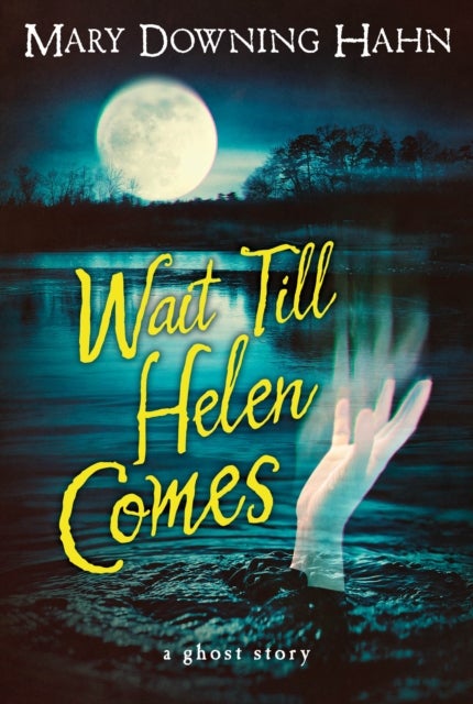 Wait Till Helen Comes - A Ghost Story