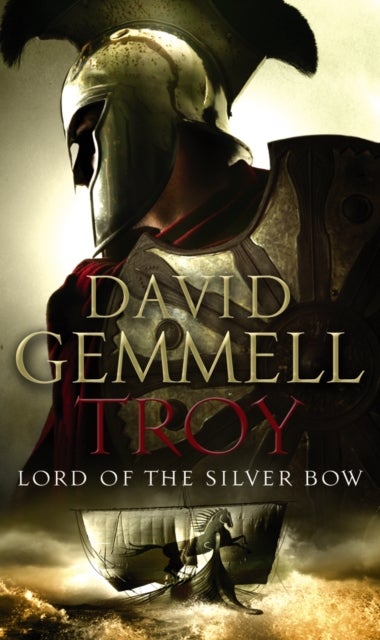 Troy: Lord Of The Silver Bow - (Troy: 1): A riveting, action-packed page-turner bringing an ancient myth and legend expertly to lif