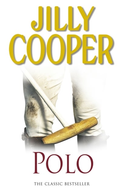 Polo - The lavish and racy classic from Sunday Times bestseller Jilly Cooper