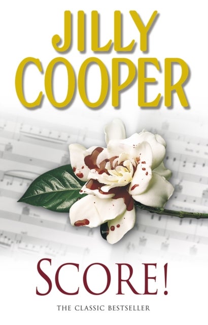 Score! - A funny, romantic, suspenseful delight from Jilly Cooper, the Sunday Times bestselling author of Rid