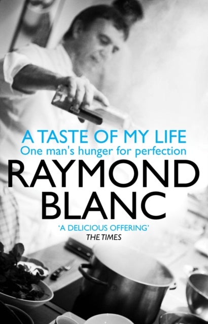 Bilde av A Taste Of My Life Av Raymond Blanc