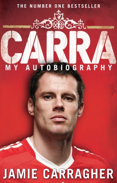 Bilde av Carra: My Autobiography Av Jamie Carragher