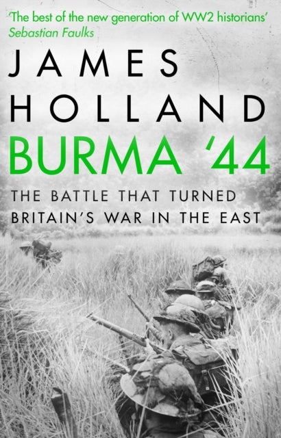 Burma '44 - The Battle That Turned Britain's War in the East