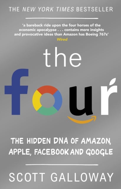 The Four - The Hidden DNA of Amazon, Apple, Facebook and Goog