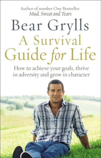 Bilde av A Survival Guide For Life Av Bear Grylls