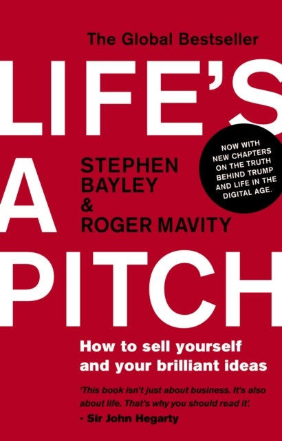 Life's a Pitch - How to Sell Yourself and Your Brilliant Ideas