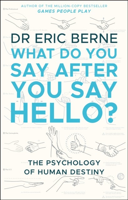 Bilde av What Do You Say After You Say Hello Av Eric Berne