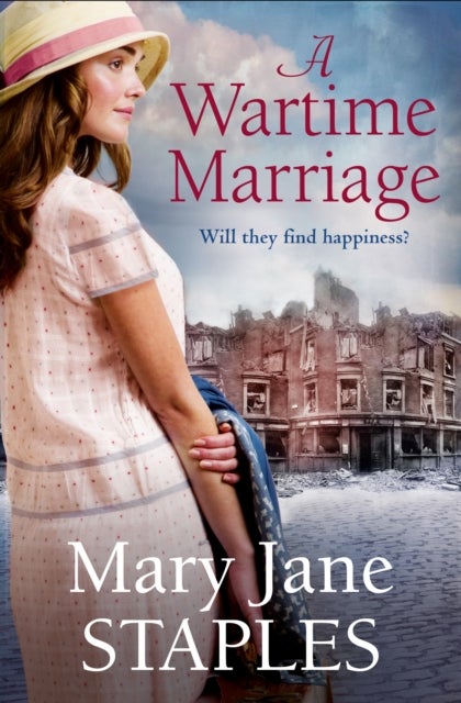 A Wartime Marriage - A glorious, romantic wartime adventure - the perfect dose of escapism
