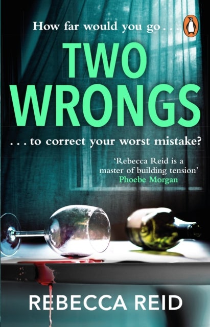 Two Wrongs - The twisty and addictive story about obsession, betrayal and regret