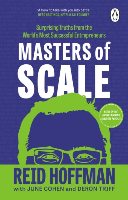 Masters of Scale - Surprising truths from the world's most successful entrepreneurs