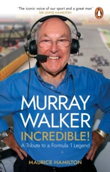 Murray Walker: Incredible! - A Tribute to a Formula 1 Legend