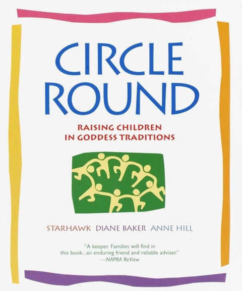 Circle Round - Raising Children in Goddess Traditions