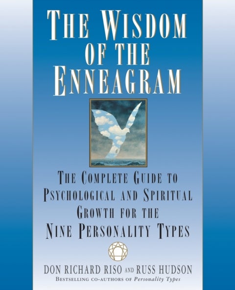 The Wisdom of the Enneagram - The Complete Guide to Psychological and Spiritual Growth for the Nine Personality Types